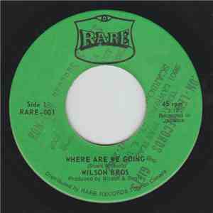 The Wilson Bros. - Where Are We Going