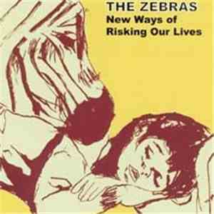 The Zebras  - New Ways Of Risking Our Lives
