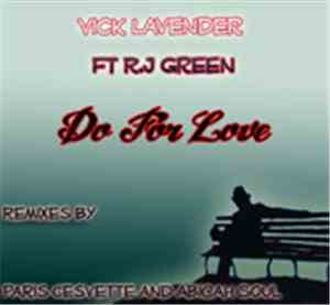 Vick Lavender Feat. RJ Green - Do For Love Remixes