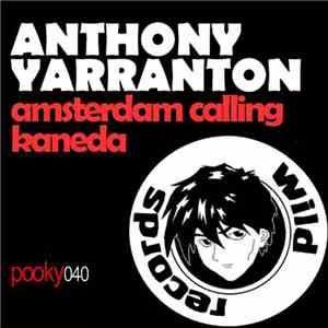 Anthony Yarranton - Amsterdam Calling / Kaneda