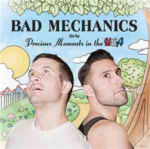 Bad Mechanics - Precious Moments In The USA