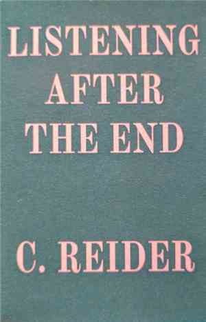 C. Reider - Listening After The End
