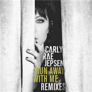 Carly Rae Jepsen - Run Away With Me (Remixes)