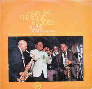 Coleman Hawkins, Roy Eldridge, Johnny Hodges - Hawkins! Eldridge! Hodges! A ...