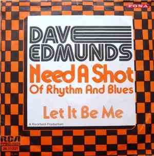 Dave Edmunds - Need A Shot Of Rhythm & Blues