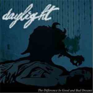 Daylight  - The Difference In Good And Bad Dreams