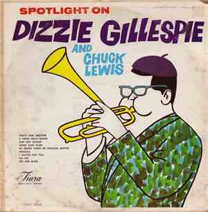 Dizzie Gillespie And Chuck Lewis - Spotlight On Dizzie Gillespie And Chuck  ...