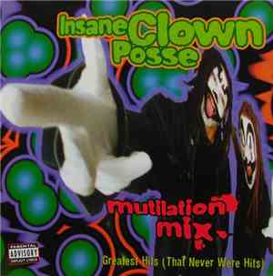 Insane Clown Posse - Mutilation Mix - Greatest Hits (That Never Were Hits)