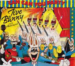 Jive Bunny And The Mastermixers - Can Can You Party