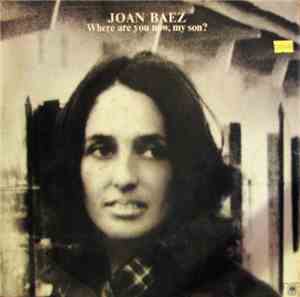 Joan Baez - Where Are You Now, My Son?