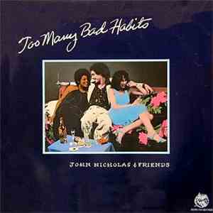 John Nicholas & Friends - Too Many Bad Habits