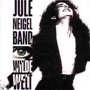 Jule Neigel Band - Wilde Welt
