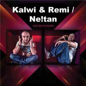 Kalwi & Remi / NE!TAN - Kiss