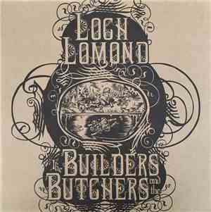 Loch Lomond / The Builders And The Butchers - Split 12