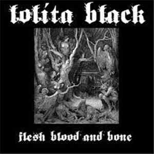 Lolita Black - Flesh Blood And Bone