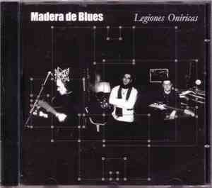 Madera De Blues - Legiones Oníricas