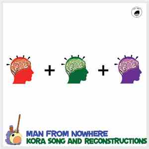 Man From Nowhere - Kora Song and Reconstructions