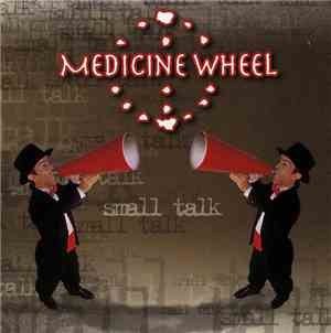 Medicine Wheel  - Small Talk