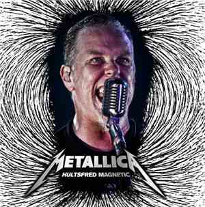 Metallica - Hultsfred Magnetic