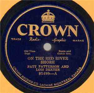 Patt Patterson And Lois Dexter - On The Red River Shore / A Home On The Ran ...