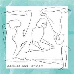 Pavilion Xool - At 2pm