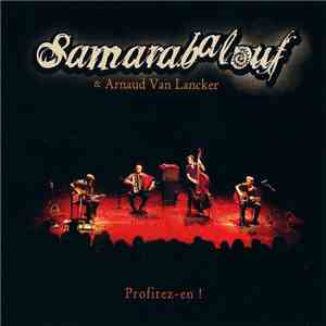 Samarabalouf, Arnaud Van Lancker - Profitez-En !