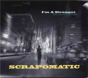 Scrapomatic - I'm A Stranger And I Love The Night