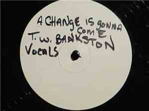T. W. Bankston - A Change Is Gonna Come