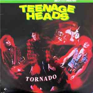 Teenage Heads - Tornado