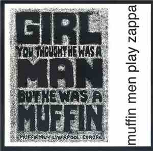 The Muffin Men - Girl You Thought He Was A Man But He Was A Muffin