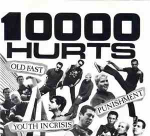 10000 Hurts - Old Fast / Youth In Crisis / Punishment