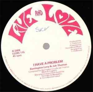 Barrington Levy & Jah Thomas, Barry Brown - I Have A Problem / We Need Love