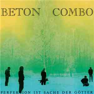 Beton Combo - Perfektion Ist Sache Der Götter