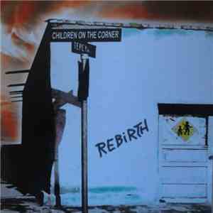 Children On The Corner - Rebirth
