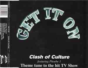 Clash Of Culture Featuring Phoebe 1 - Get It On