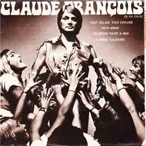 Claude François - Tout Eclate Tout Explose
