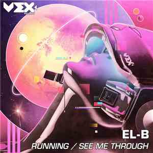El-B - Running / See Me Through