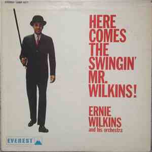 Ernie Wilkins And His Orchestra - Here Comes The Swingin' Mr. Wilkins!
