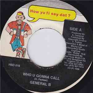 General B - Who U Gonna Call