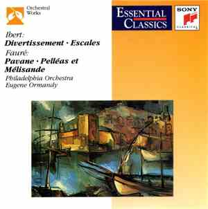 Ibert / Fauré - The Philadelphia Orchestra, Eugene Ormandy - Divertissement ...