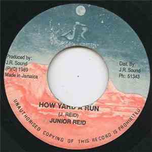 Junior Reid - How Yard A Run