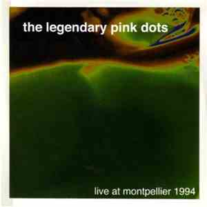 Legendary Pink Dots - Live At Montpellier 1994