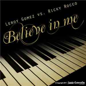 Leroy Gomez Vs Ricky Rocco - Believe In Me