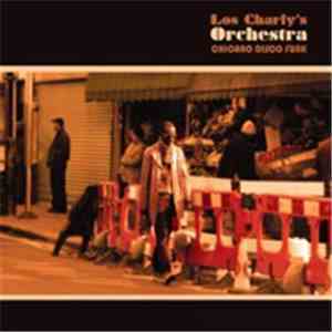 Los Charly's Orchestra - Chicano Disco Funk