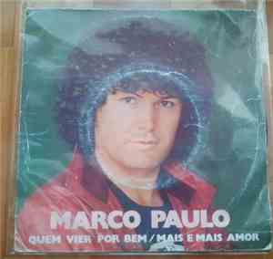Marco Paulo - Quem Vier Por Bem /  Mais E Mais Amor