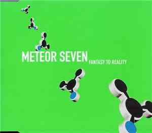 Meteor Seven - Fantasy To Reality