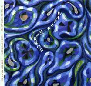 Michael Kiedaisch, Michael Svoboda, Eberhard Hahn - Water Mirror