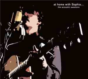 Sophia  - At Home With Sophia... The Acoustic Sessions