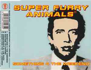 Super Furry Animals - Something 4 The Weekend