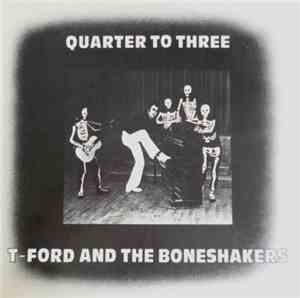 T-Ford And The Boneshakers - Quarter To Three
